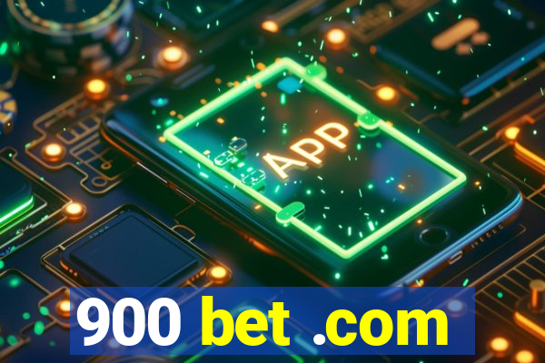 900 bet .com